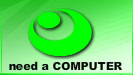 need a COMPUTER